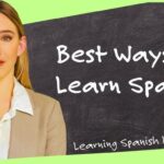 best way to learn Spanish