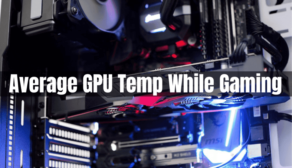 Understanding Average GPU Temperature: What You Need to Know