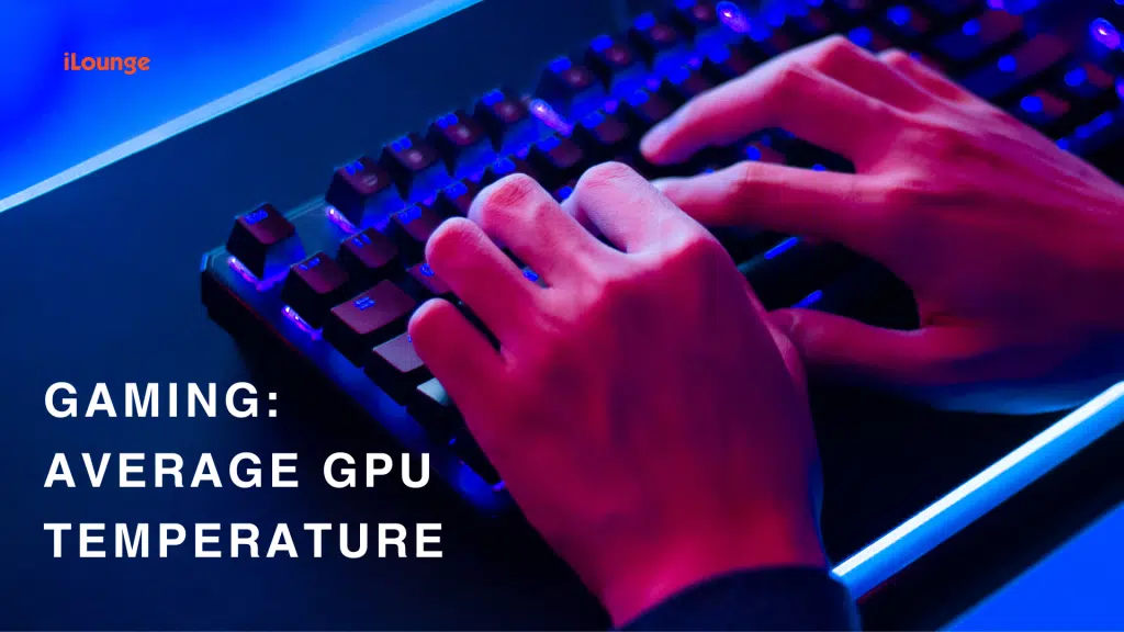 Understanding Average GPU Temperature: What You Need to Know