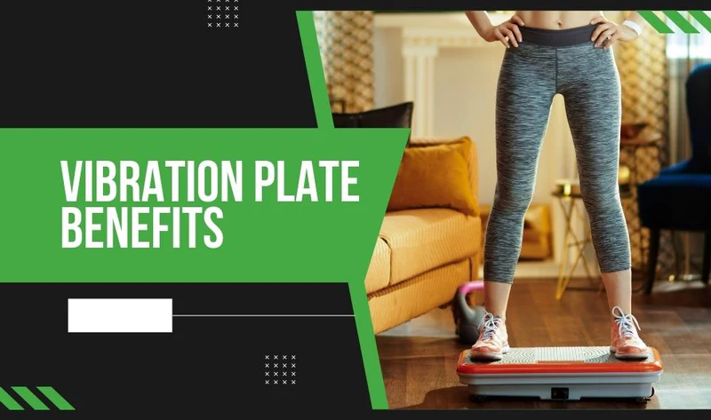 Vibration Plate Benefits: Unlocking the Power of Whole-Body Vibration